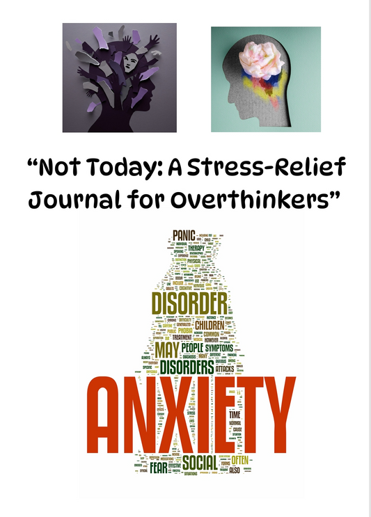Not Today: A Stress Relief Journal for Overthinkers